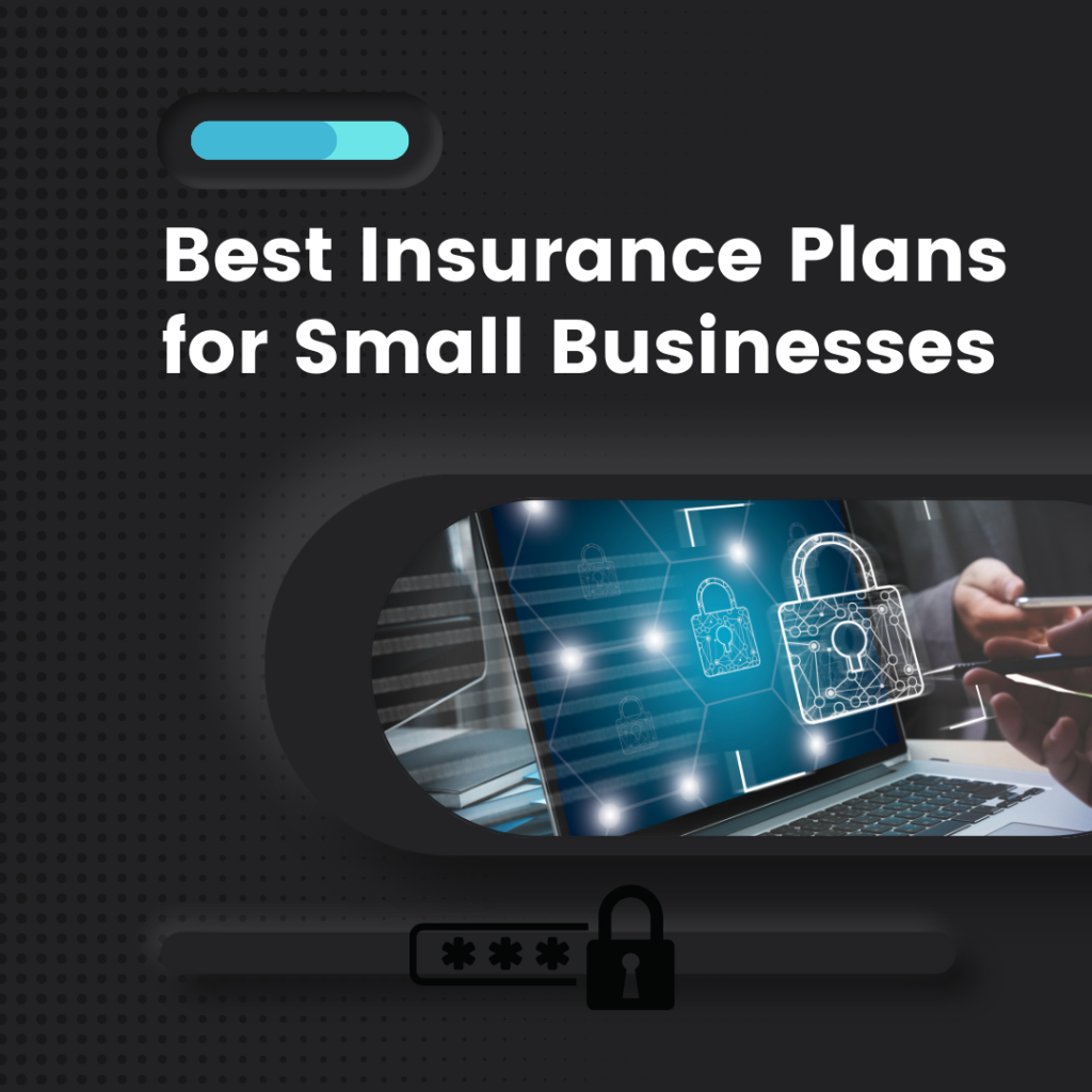 Best Insurance Plans for Small Businesses